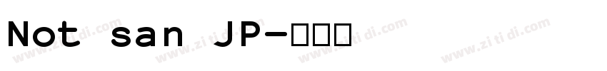 Not san JP字体转换